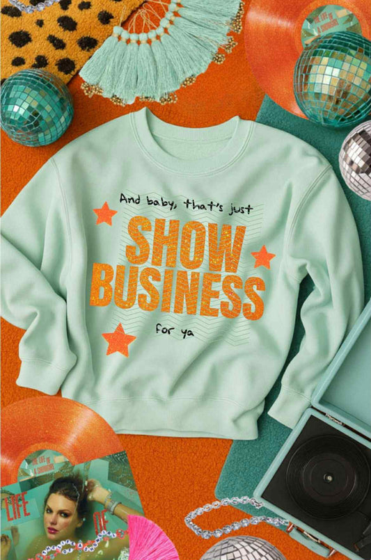 That's Just Show Biz For Ya (TEE ONLY)