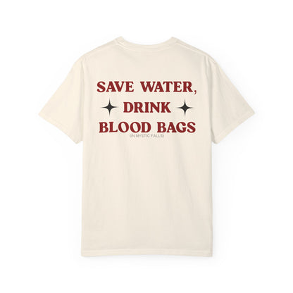 Save Water, Drink Blood Bags